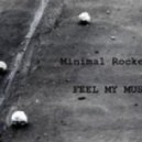 Minimal Rockets - Feel my music ()