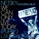 Netsky feat. Billie - We Can Only Live Today