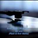 Knee Deep - I\'ll Be There for You (Pluto & Kri5 Remix)