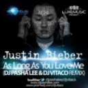 Justin Bieber - As Long As You Love Me (DJ Pasha Lee & DJ Vitaco RMX)