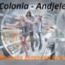 Colonia & DJ Marco ft Kantare - Andjele (DJ Radoske Extended Re-edit)