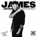 James Arthur vs Dada Life - Impossible Violence (DJ Pasha Lee & DJ Vitaco vs Travis Mash Up Radio Version)