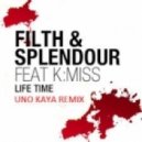 Filth & Splendour feat. Kmiss - Life Time Feat. Kmiss