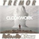Clockwork - Tremor (RoShamBo ReTweak)