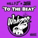 Holly-J & Juicy - To The Beat (D!rty So Fresh Remix) (Xtreme Project Breaks Mix)