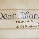 (ADAGIO)Dj Ruslan Stiff & Michael M - Dear Diary