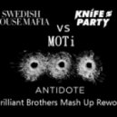 Swedish House Mafia vs. Knife Party vs. MOTi - Antidote (Brilliant Brothers Mash Up Rework)