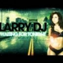 Larry DJ - Waiting For Tonight