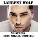 Laurent Wolf - No Stress 2k13