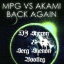 M.P.G. & Akami & Ostilli In Da House - Back Again (DJ Sheron & Serg Shenon Bootleg)