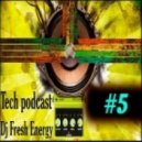 DJ Fresh Energy (gramix) - Tech podcast #5 ()