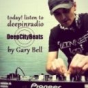 GARY BELL - DeepCityBeats #022 @ deepinradio