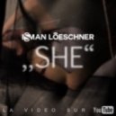 Isman Loeschner feat. Home Video Vocals - She