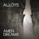 Alloys - Amen Dreams