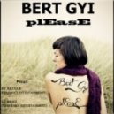 Bert Gyi - plEasE (Original Mix)