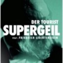 Der Tourist - Supergeil