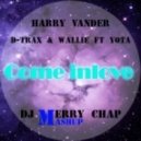 Harry Vander, D-Trax & Wallie ft Yota - Come Inlove (DJ Merry Chap Mashup)