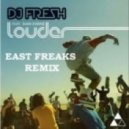 DJ Fresh ft. Sian Evans - Louder (East Freaks Remix)