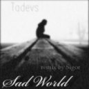 Tadevs - Sad World