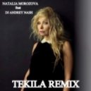 DJ ANDREY NASH feat. Наталья Морозова - Tekila