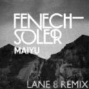 Fenech Soler - Maiyu (Lane 8 Remix)