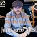 Alex Clare vs. Mike Candys - Oh, Oh, Too Close (Dj Jan Carlo Mash Up)