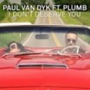 Paul van Dyk, Plumb, Giuseppe Ottaviani - I Don\'t Deserve You (oZo Intro Mashup)