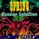 Dj Andrey Gorkin - Spring Russian Selection 2013