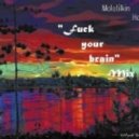Molotilkin - \'Fuck Your Brain\' (29)