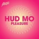 Hud Mo - Pleasure