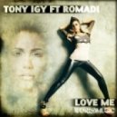 Tony Igy feat Romadi - Love Me (MARFA DJ Remix)