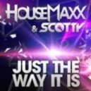 Housemaxx & Scotty - Just The Way It Is (Dj Cool Bootleg)