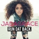 Jadagrace - Run Dat Back