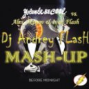 Wolanda Be Cool , Alex akimov & Ivan FlasH - Before Midnight Love (Dj Andrey Flash Mashup)