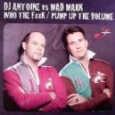 Dj Antoine vs. Mad Mark - Who The Fuck (Mikro 2013 Rework)