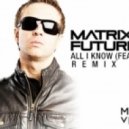 Matrix & Futurebound - All I Know (feat. Luke Bingham - Level C & T:Base Remix)