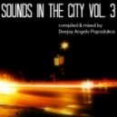 Various - Sounds in the city vol. 3 - Compiled & mixed by Deejay Angelo Papadakos ()