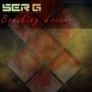 Ser G - Breaking dreams ()