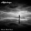 Affelaye - Never Felt Real