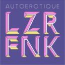 Autoerotique - LZR FNK