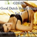 DjAlexSarel - VA - GDHM - Good Dutch House Music Vol.1 ()