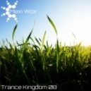 Maxi Wox - Trance Kingdom 08 [24.03.2013] ()