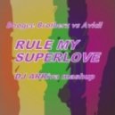 Boogee Brotherz vs Avicii - Rule my superlove (DJ Arriva Mashup)