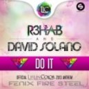 R3hab & David Solano - Do It (Fenix Fire Steel Remix) (Life In Color Anthem 2013)