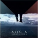 Darius & Le Crayon - Alicia