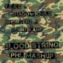 T.E.E.D. vs Shadow Child vs Shorterz vs Benny Kane - Blood String (PHL MASHUP)