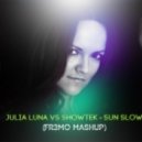 Julia Luna vs. Showtek - Sun Slow (FR3MO Mashup)