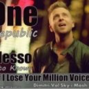 One Republic vs Alesso ft. Otto Knows - If I Lose Your Million Voices (Dimitri Vol.Sky.i Mash Up)