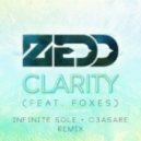 Zedd ft. Foxes - Clarity (Infinite Sole & C3asare Remix)