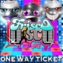 Frisco Disco feat. Ski - One Way Ticket